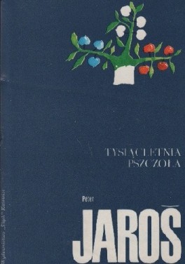 Peter Jaroš, „Tysiącletnia pszczoła”. Przeł. Andrzej Czcibor-Piotrowski, Józef Waczków, Wydawnictwo Śląsk, 456 stron, rok wydania 1988